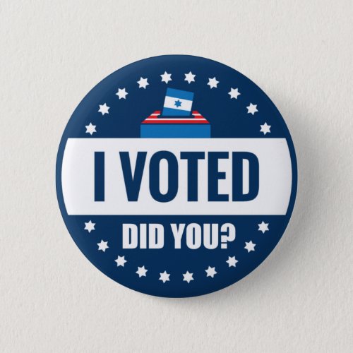 I Voted Did You Button