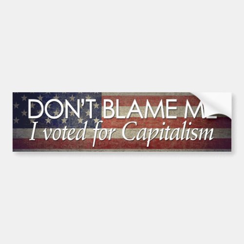 I voted for Capitalism Bumper Sticker