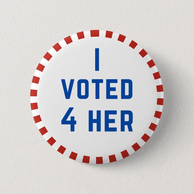 I Voted for Her Anti-Trump  Button (Front)