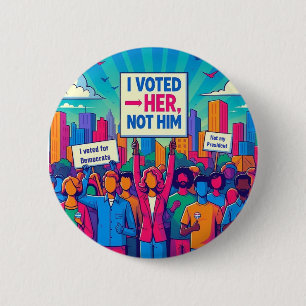 I voted for HER Button