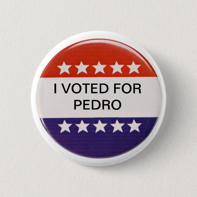 I voted for Pedro Button (Front)