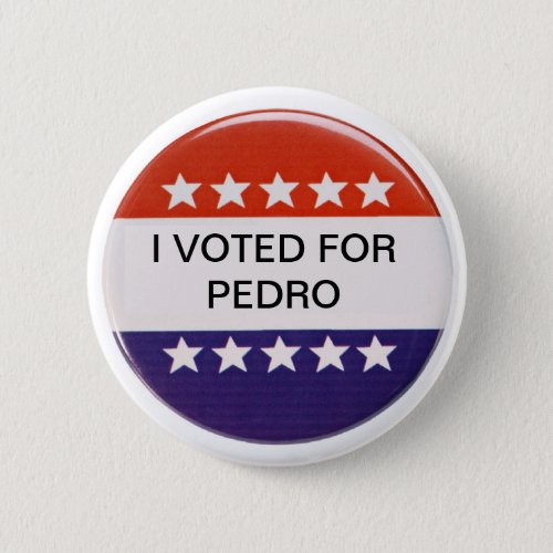 I voted for Pedro Button