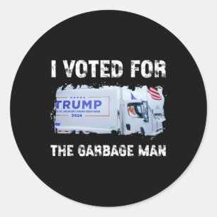 I Voted For The Garbyge Man Trump 2024 Garge Truck Classic Round Sticker