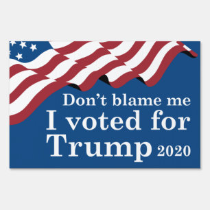 I Voted For Trump Sign