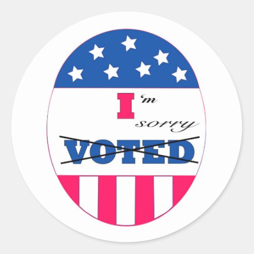 I Voted Im Sorry Classic Round Sticker