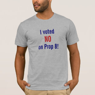 I voted NO on Prop 8! T-Shirt