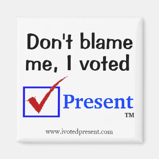 I Voted Present Magnet