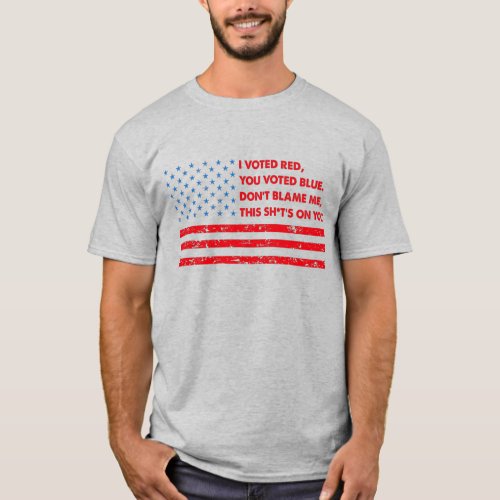 I voted red you voted blue funny anti Biden T_Shi T_Shirt