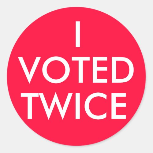 I VOTED TWICE CLASSIC ROUND STICKER
