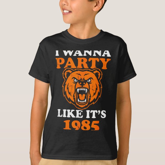 I W Party Like It’s 1985 Roaring Bear  T-Shirt (Front)