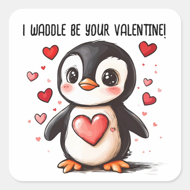 I Waddle Be Your Valentine Penguin Square Sticker (Front)