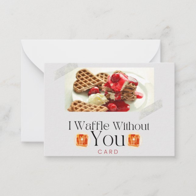 I Waffle Without You Note Card (Front)