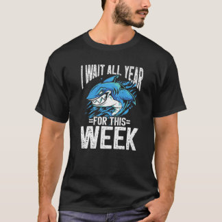 I Wait All Year For This Week Fish Shark T-Shirt
