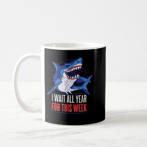 I Wait All Year For This Week Funny Shark Coffee Mug