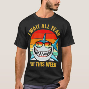 I Wait All Year For This Week  Funny Sharks  (21)  T-Shirt