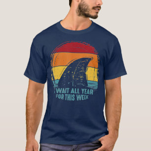 I Wait All Year For This Week Funny Sharks (76) T-Shirt