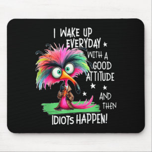 I Wake Up Everyday With A Good Attitude, Funny Sar Mouse Pad
