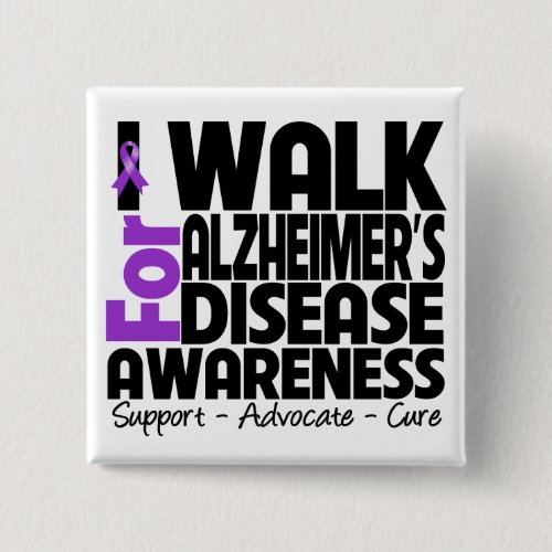 I Walk For Alzheimers Disease Awareness Pinback Button