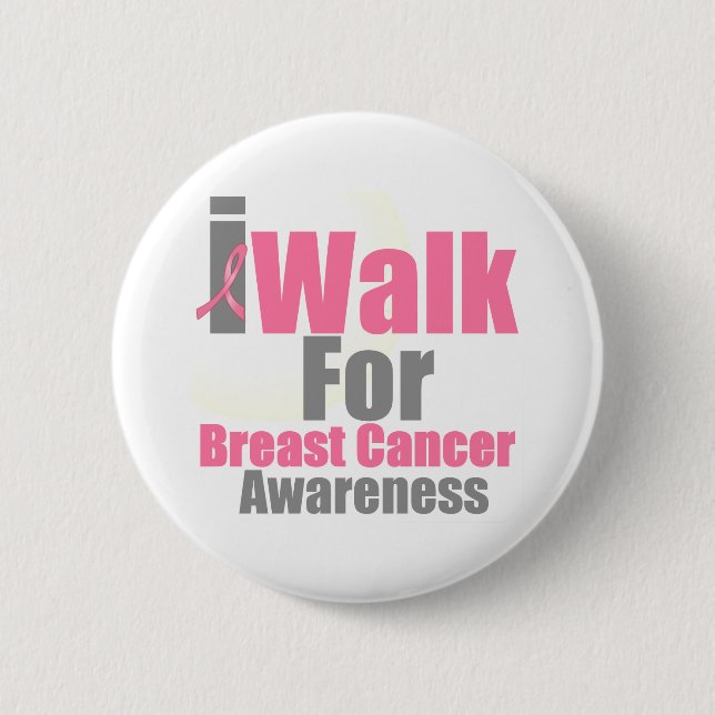 I Walk For Breast Cancer Awareness Pinback Button (Front)