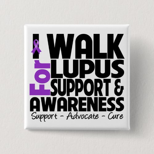 I Walk For Lupus Awareness Button