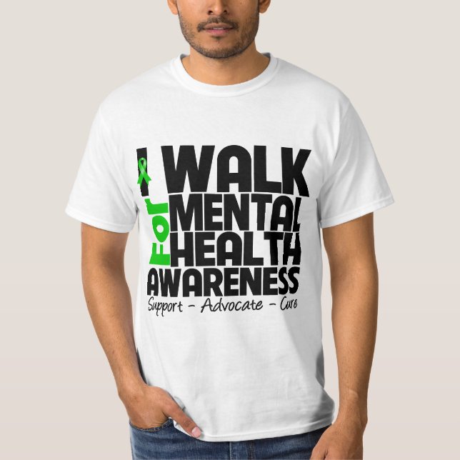 I Walk For Mental Health Awareness T-Shirt (Front)