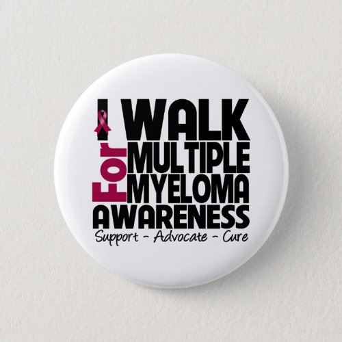 I Walk For Multiple Myeloma Awareness Button