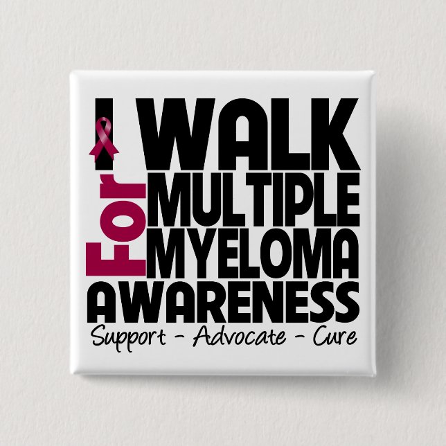 I Walk For Multiple Myeloma Awareness Pinback Button (Front)