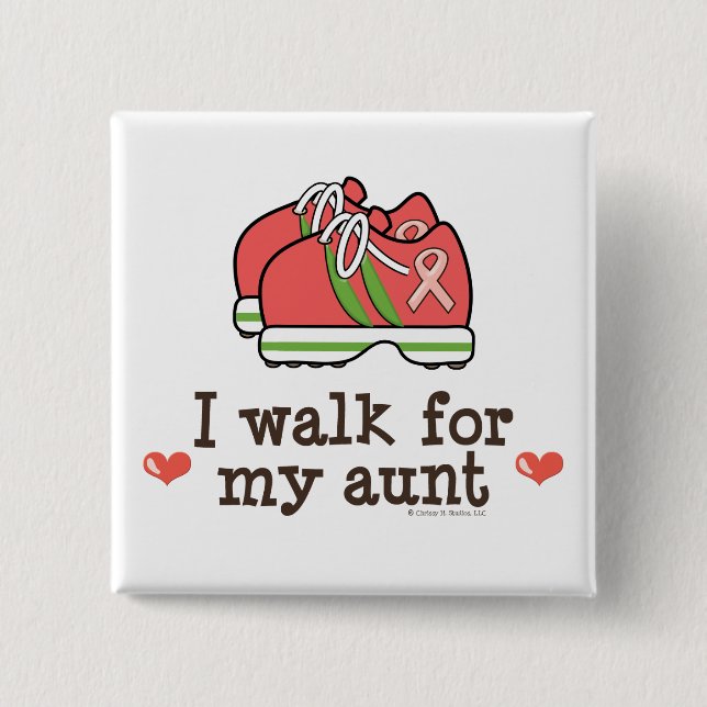I Walk For My Aunt Breast Cancer Walk Button (Front)