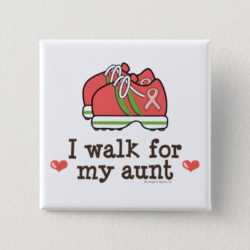 I Walk For My Aunt Breast Cancer Walk Button