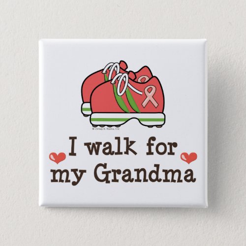 I Walk For My Grandma Breast Cancer Walk Button