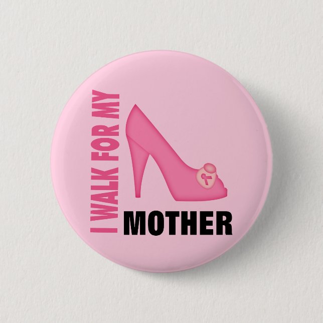I Walk for My Mother Pinback Button (Front)