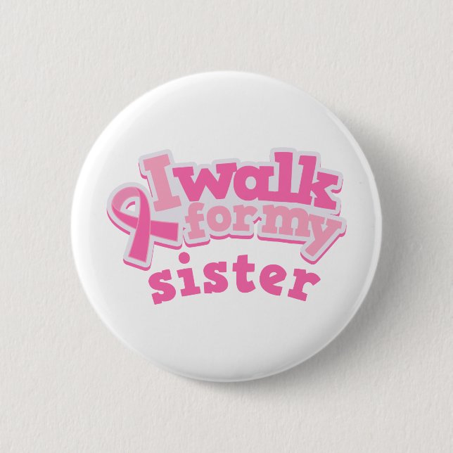 I Walk For My Sister Button (Front)
