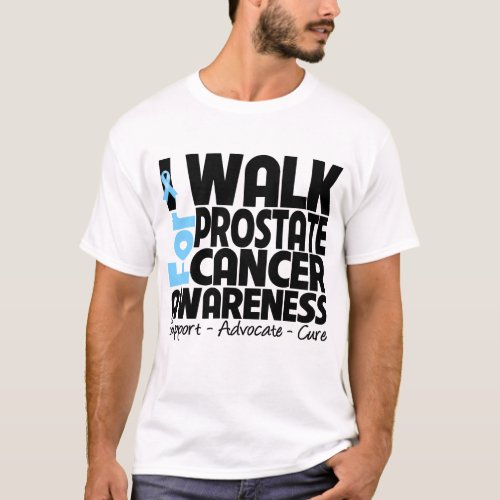 I Walk For Prostate Cancer Awareness T_Shirt