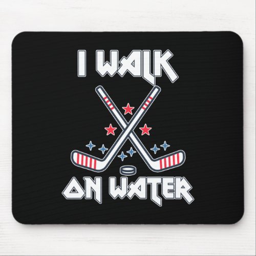 I Walk On Water Hockey Stick Player Art For Hockey Mouse Pad