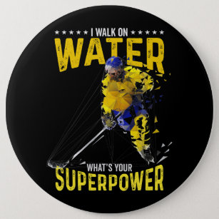 I Walk On Water What´s Your Superpower Shirt Ice H Button