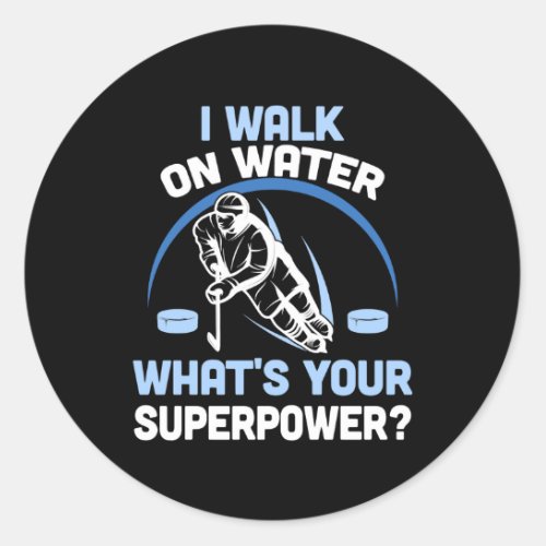 I walk on water Whats your superpower Classic Round Sticker