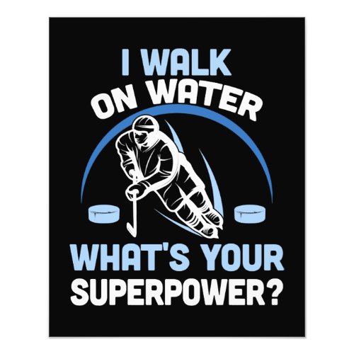 I walk on water Whats your superpower Photo Print