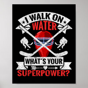 I Walk On Water What's Your Superpower Player Ice Poster