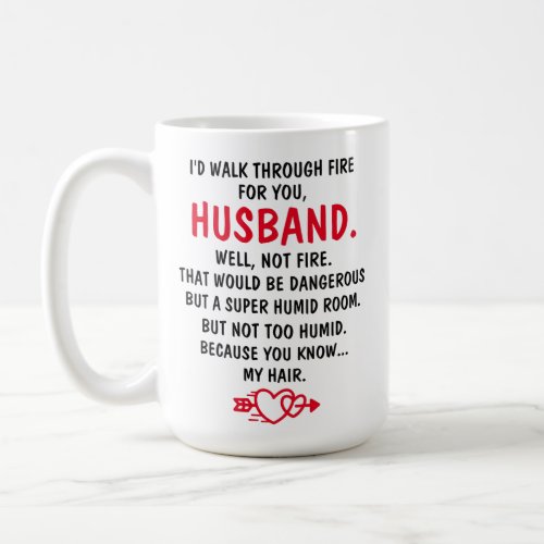  I Walk Through Fire For You Husband Coffee Mug