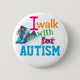 I Walk With Autism- Autism Awareness Button