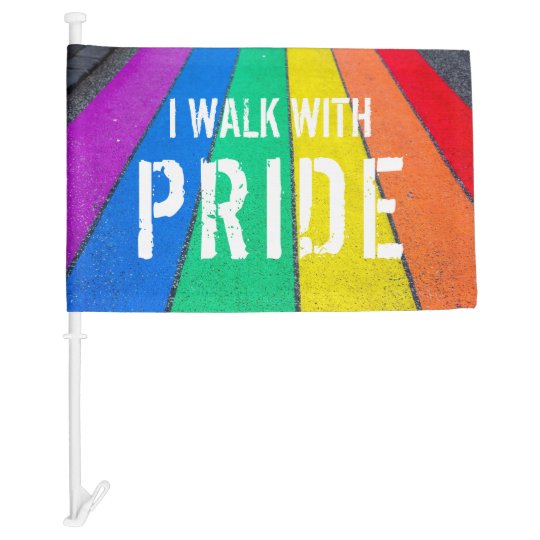 I Walk with Pride Custom Gay Pride Car Flag | Zazzle.com