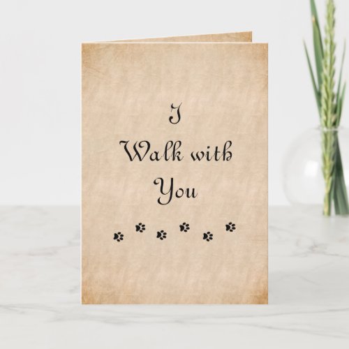 I Walk with You Dog Sympathy Poem Card