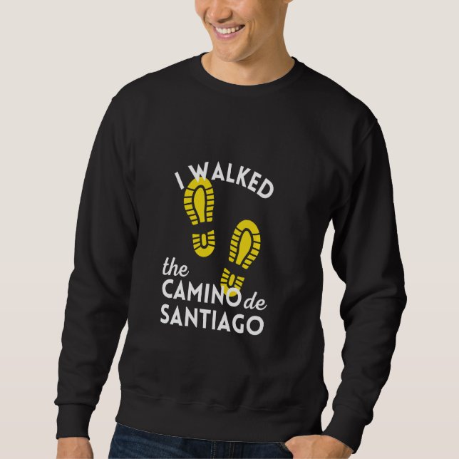 I Walked The Camino De Santiago Hiking Boots Spain Sweatshirt (Front)