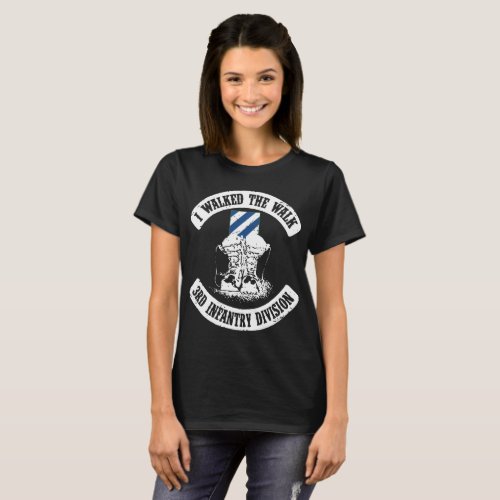 I walked the walk 3rd infantry division veteran T_Shirt