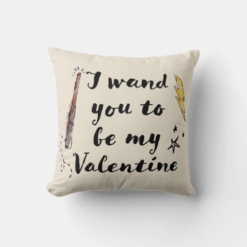 I Wand You To Be My Valentine Throw Pillow