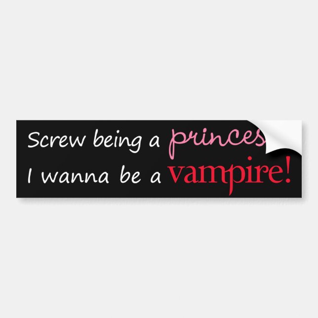 I Wanna Be A Vampire Bumper Sticker (Front)