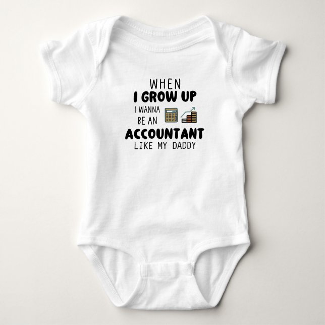 I Wanna Be an Accountant Like My Daddy Accounting Baby Bodysuit (Front)
