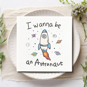 I Wanna Be An Astronaut Cartoon Napkins