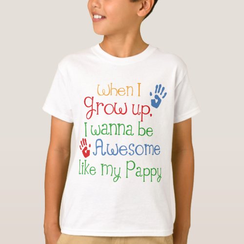 I Wanna Be Awesome Like My Pappy T_Shirt