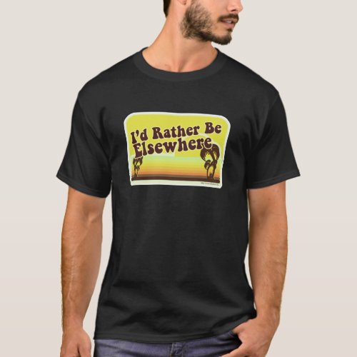 I Wanna be Elsewhere T_Shirt